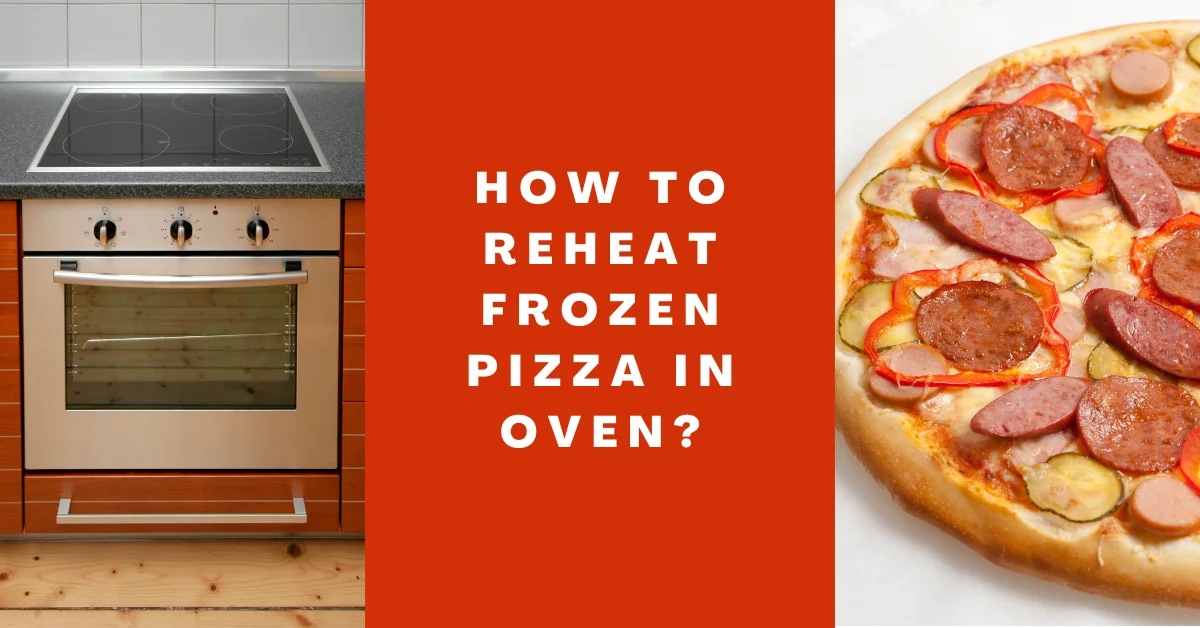 How to reheat frozen pizza in oven