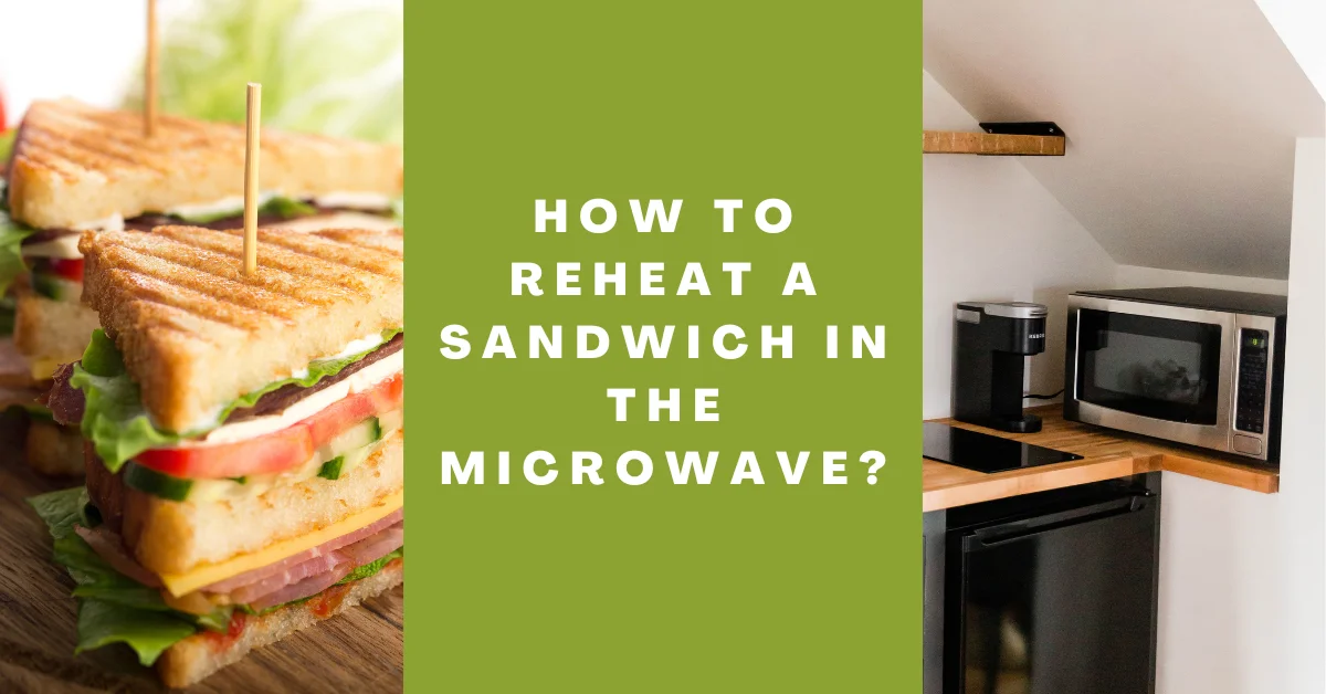 How to Reheat a Sandwich in the Microwave