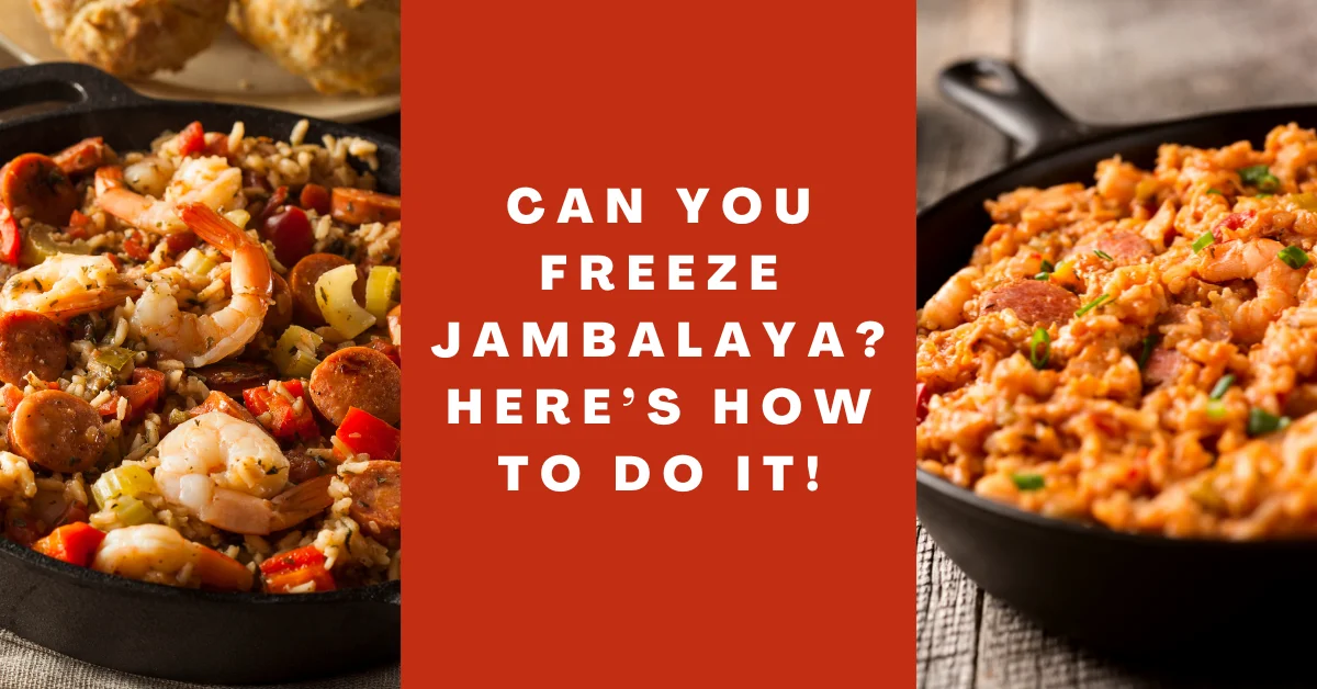 Can You Freeze Jambalaya_ Here’s How To Do It!