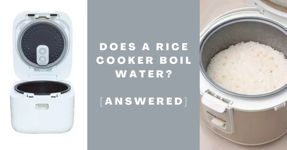Does a Rice Cooker Boil Water