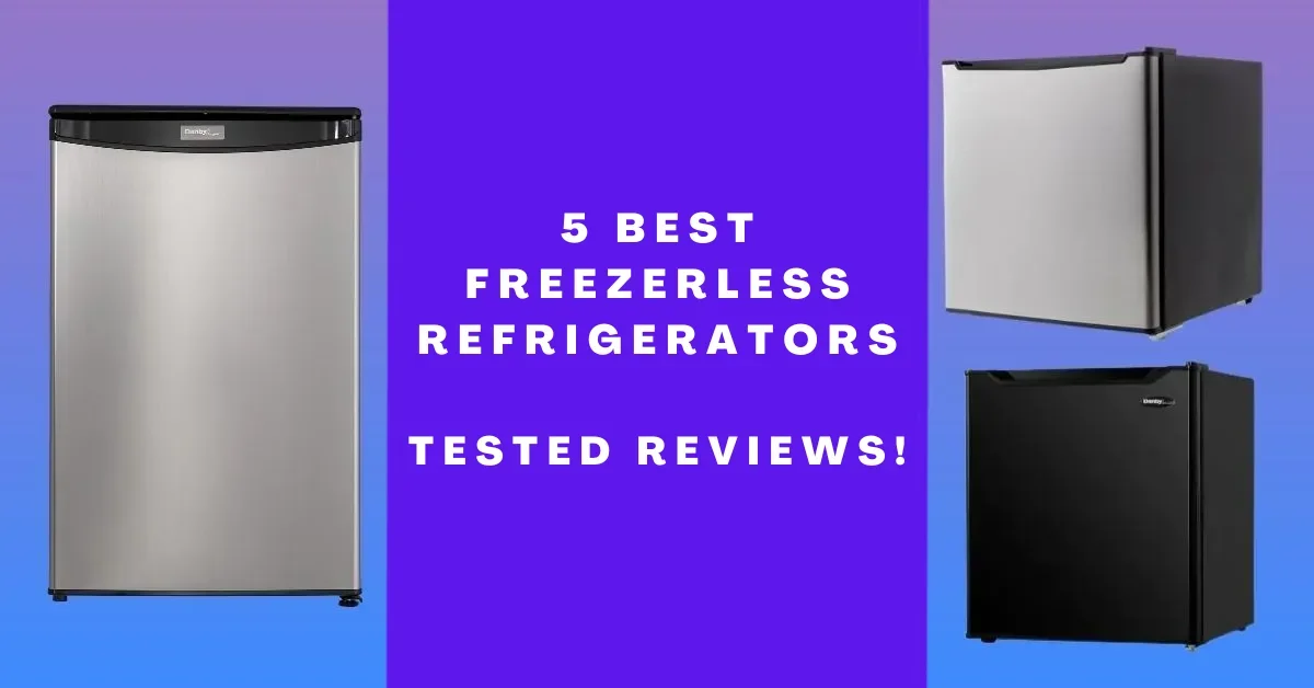 5 Best Freezerless Refrigerators – Tested Reviews!