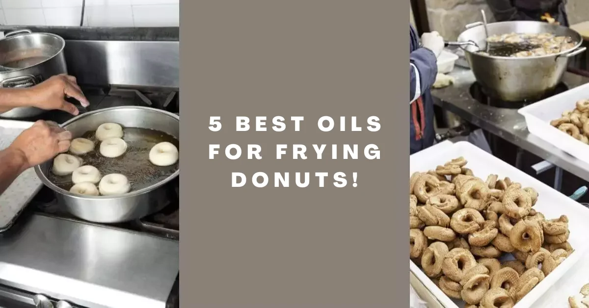 5 Best Oils for Frying Donuts!