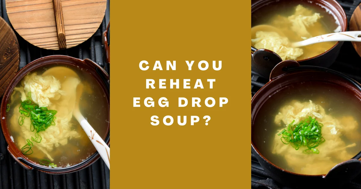 Can You Reheat Egg Drop Soup_ – I Prefer Eating It Quick!