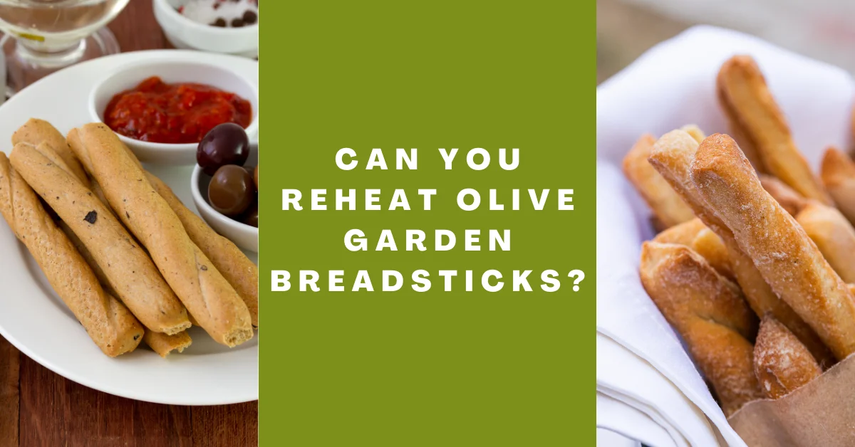 Can You Reheat Olive Garden Breadsticks_ – 5 Effective Methods!