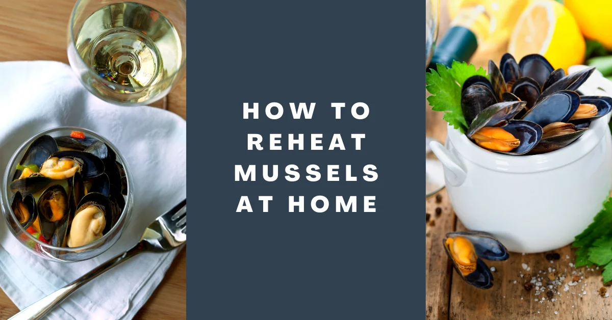 Reheating Mussels At Home! (Never Ruin Food)