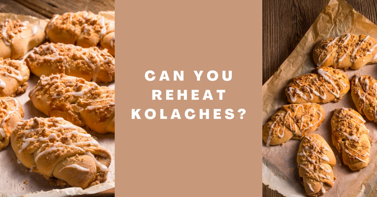 Can You Reheat Kolaches