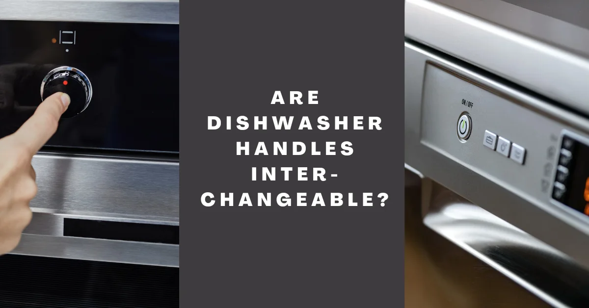 are dishwasher handles interchangeable