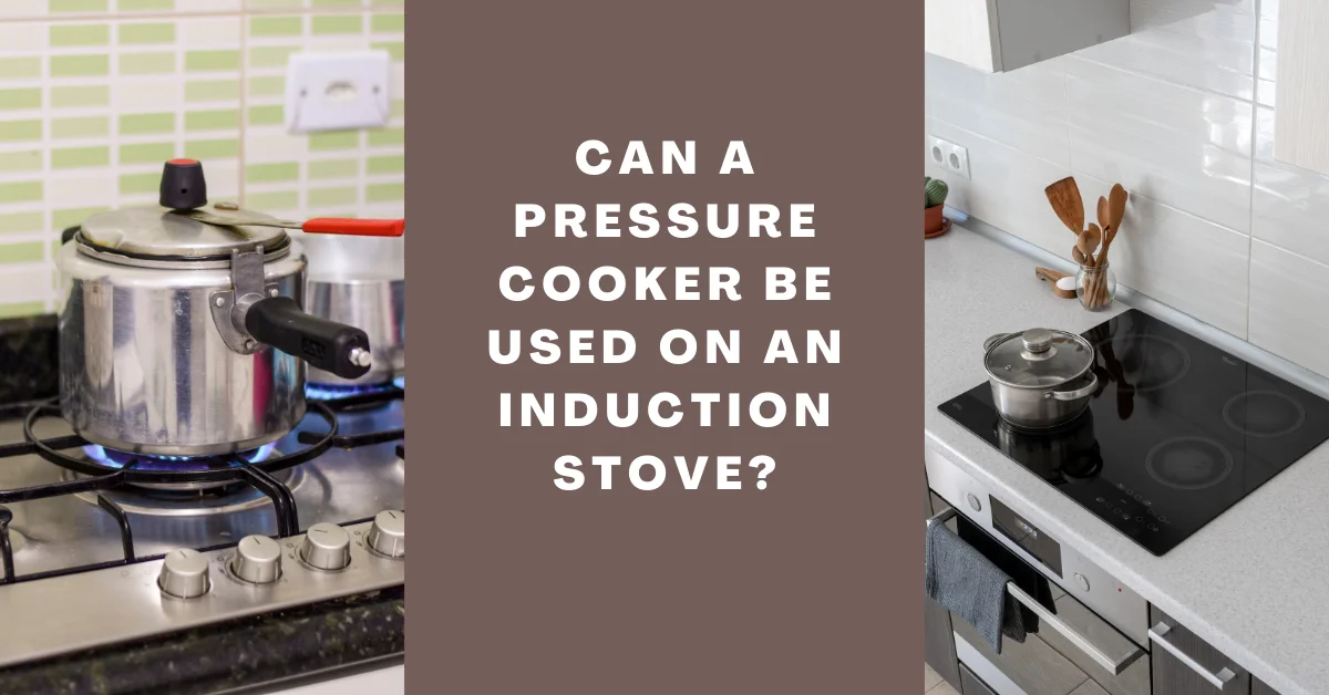 can a pressure cooker be used on an induction stove