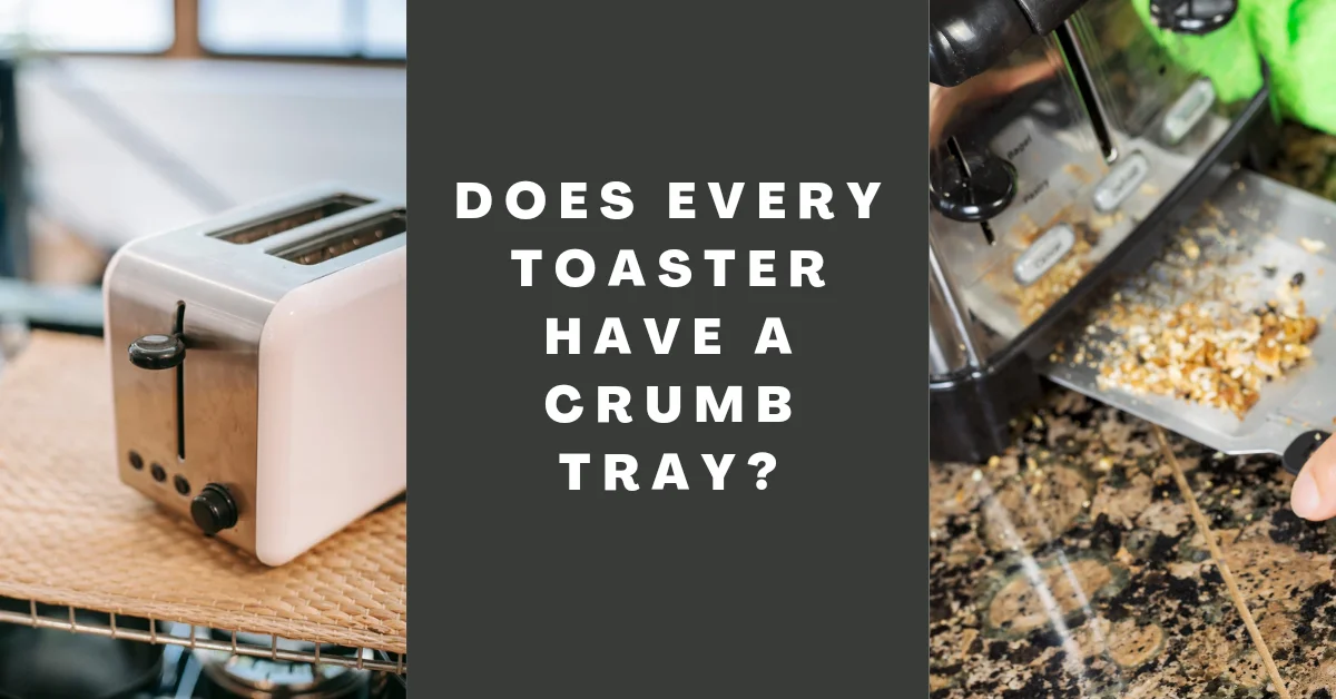 does every toaster have a crumb tray