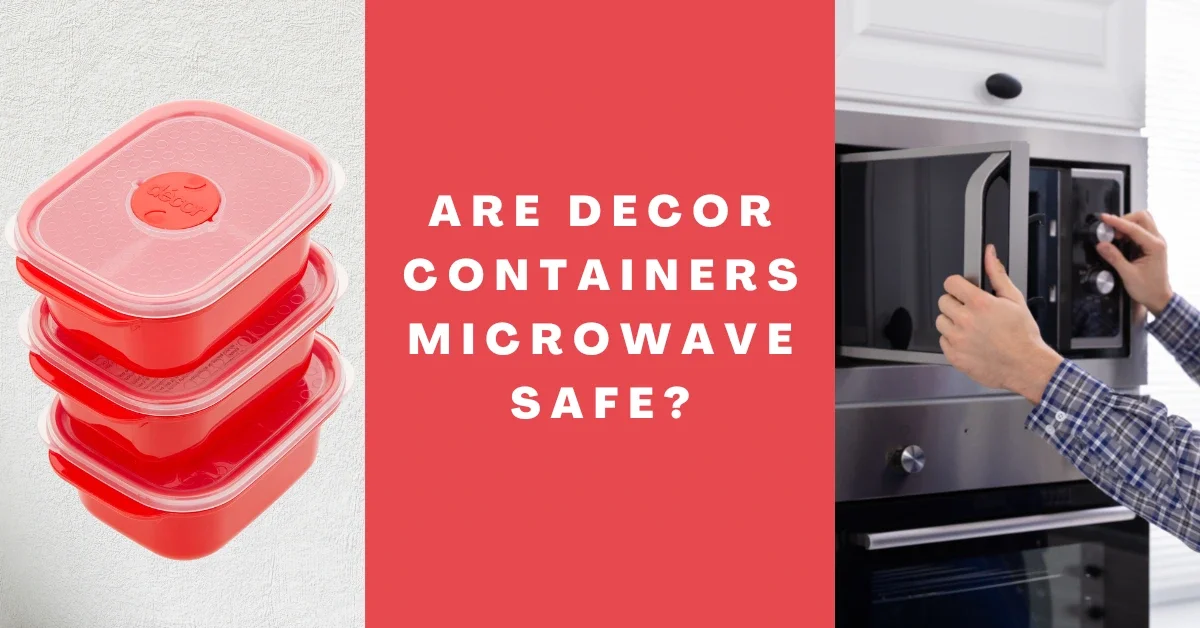 Are Decor Containers Microwave Safe