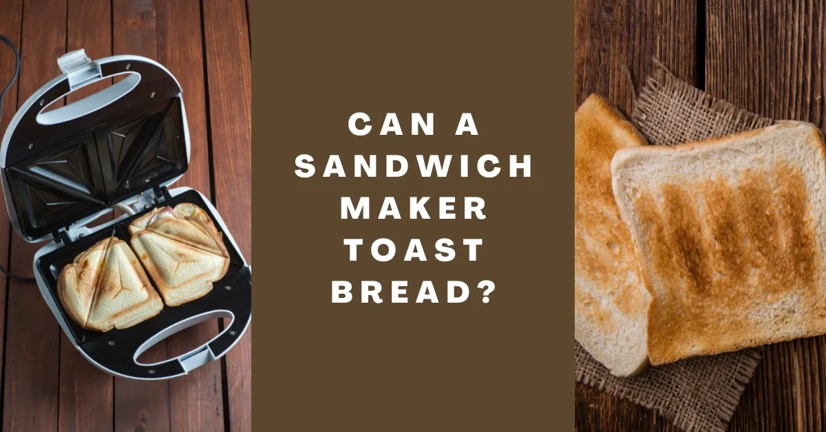 can a sandwich maker toast bread