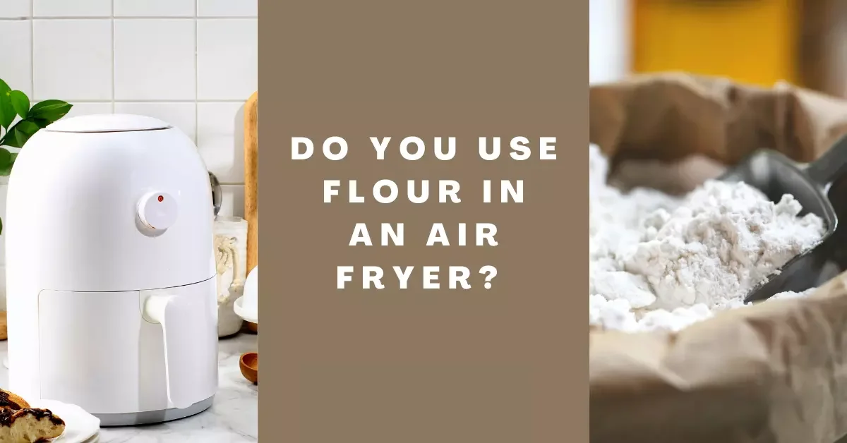 do you use flour in an air fryer