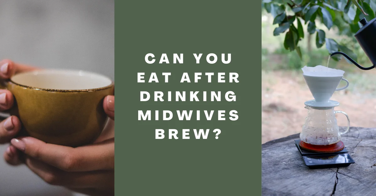 Can you eat after drinking midwives brew