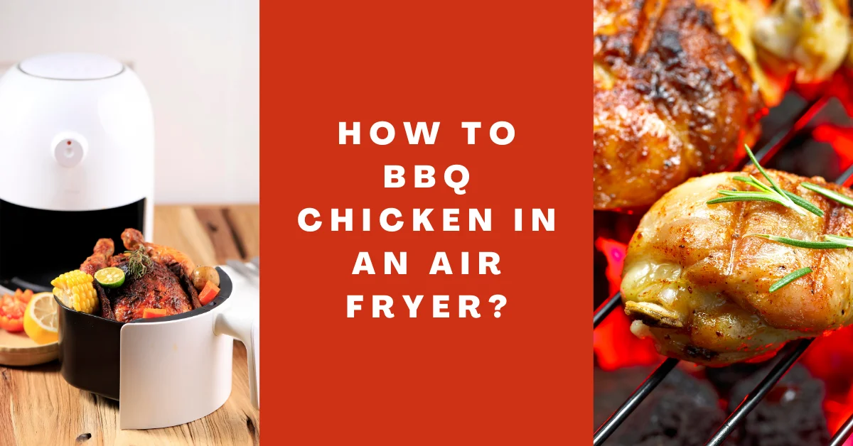 how to bbq chicken in an air fryer