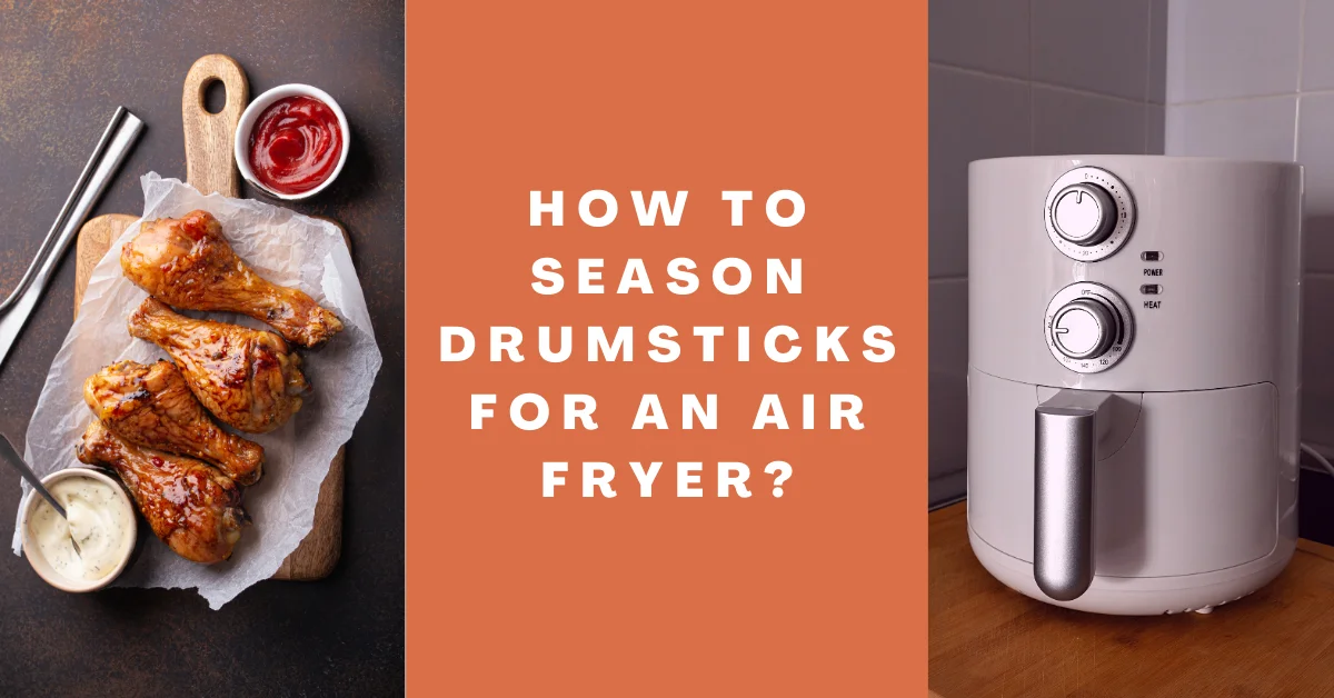 how to season drumsticks for an air fryer