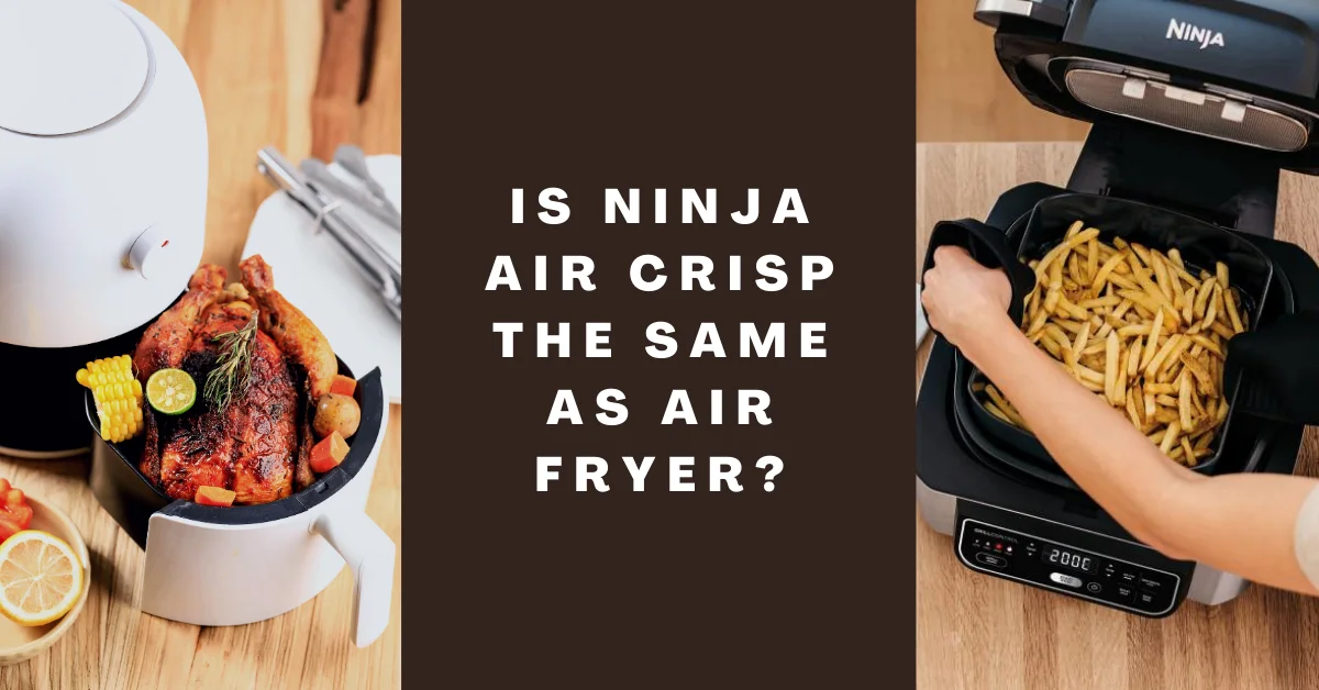 is ninja air crisp the same as air fryer