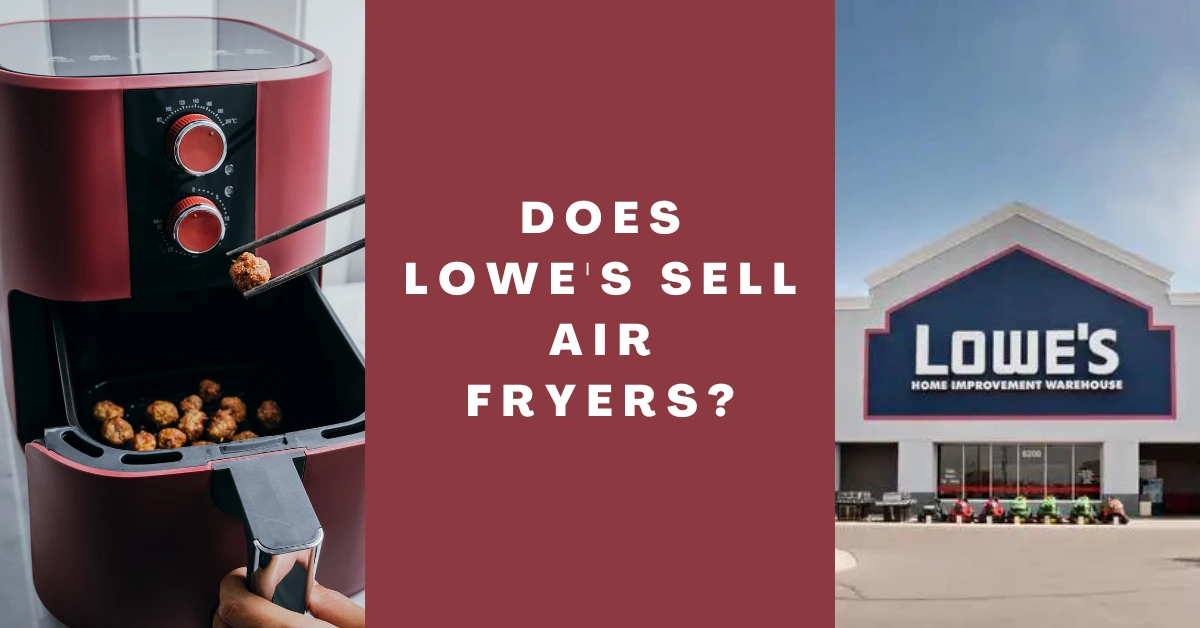 Does lowes sell air fryers