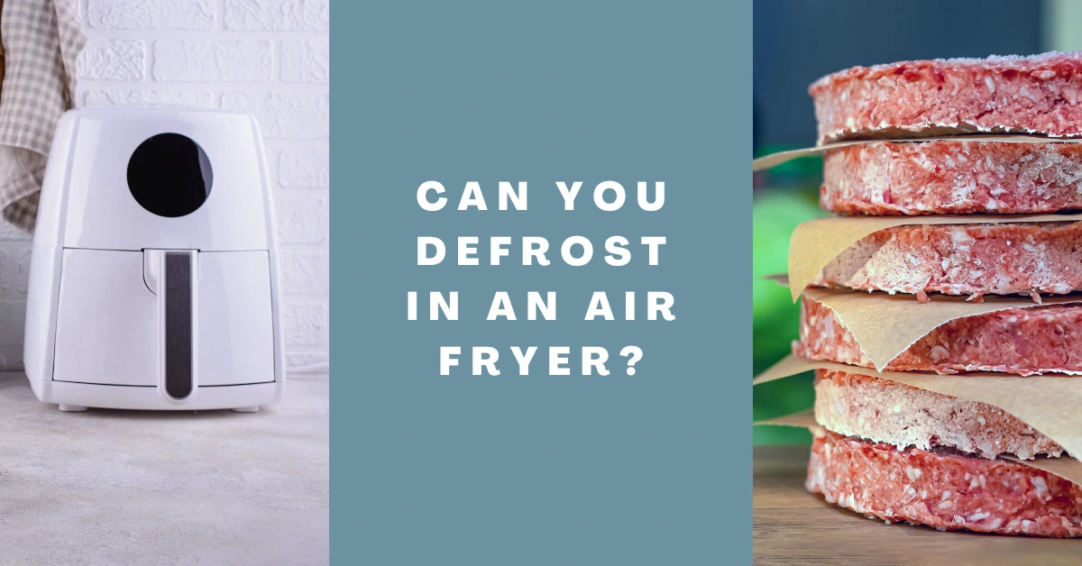 can you defrost in an air fryer