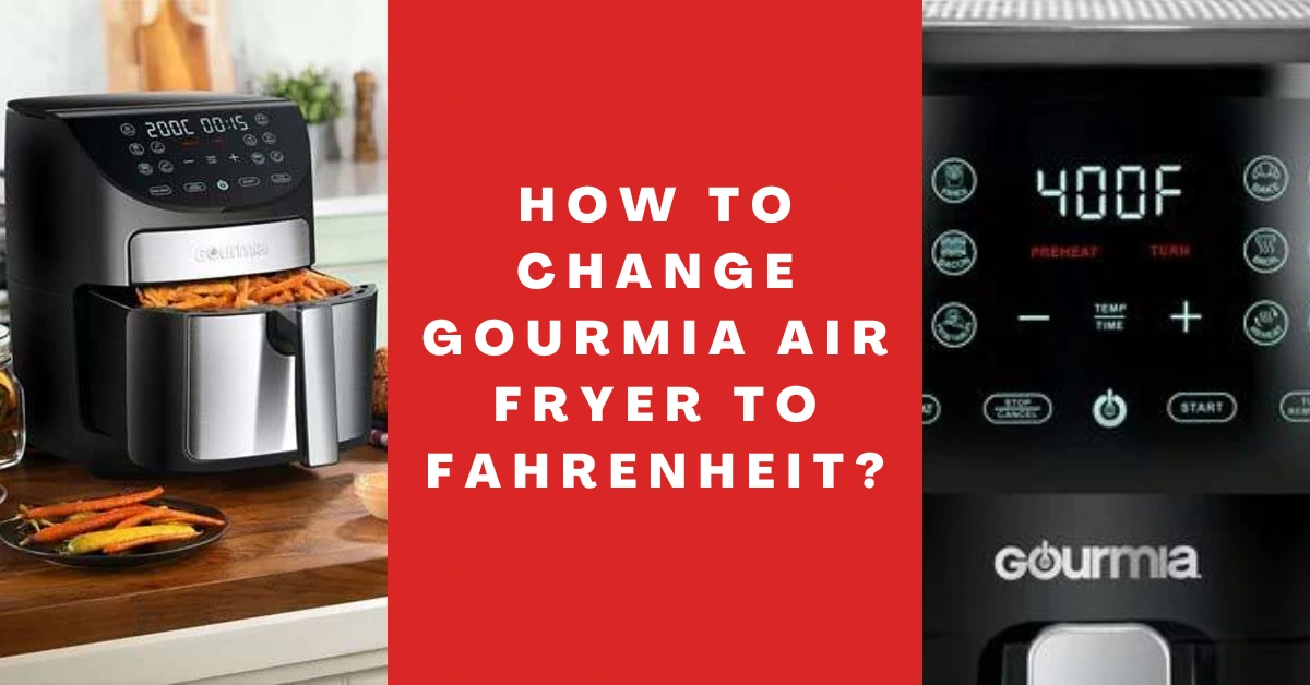 how to change gourmia air fryer to fahrenheit