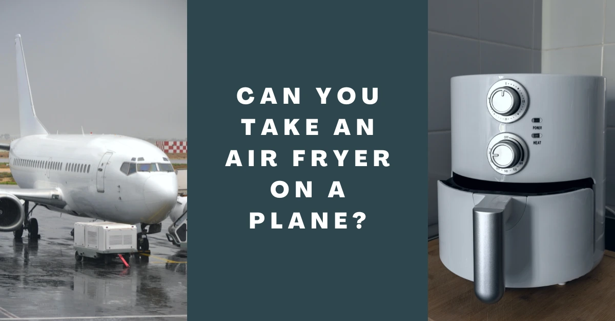 Can You Take An Air Fryer On a Plane